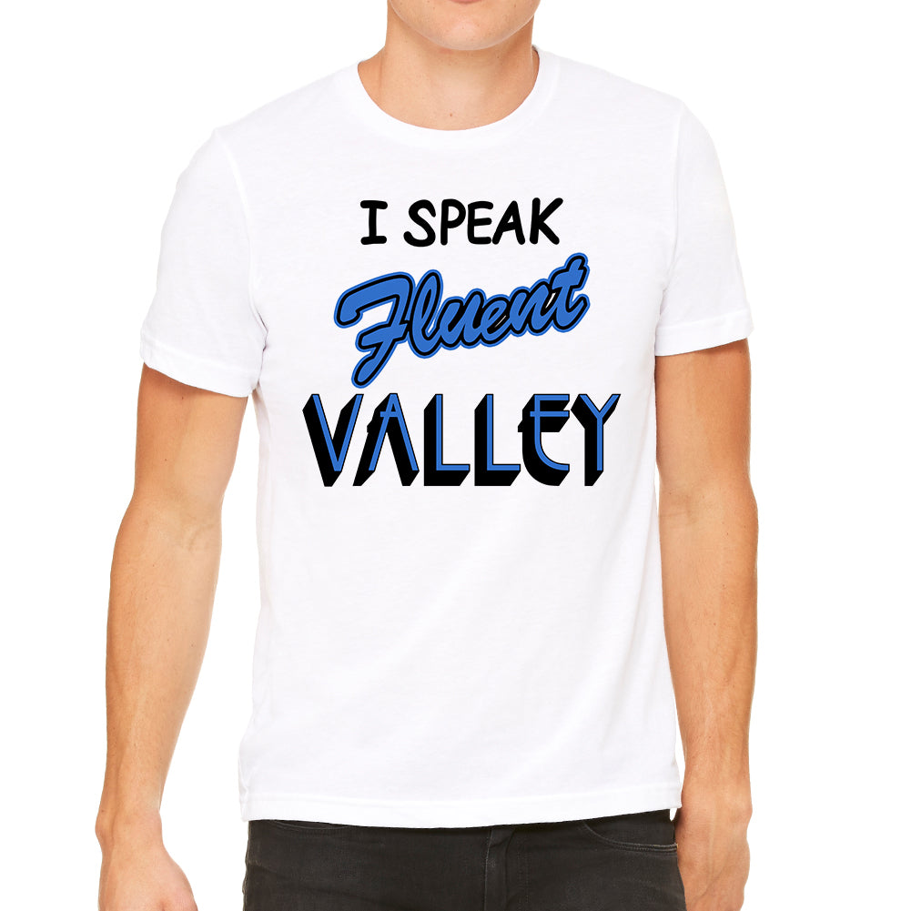 I Speak Fluent Valley White Men's T-Shirt